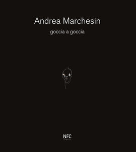 Goccia a Goccia - Andrea Marchesin