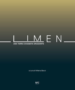 Limen - Una terra chiamata orizzonte - a cura di Milena Becci